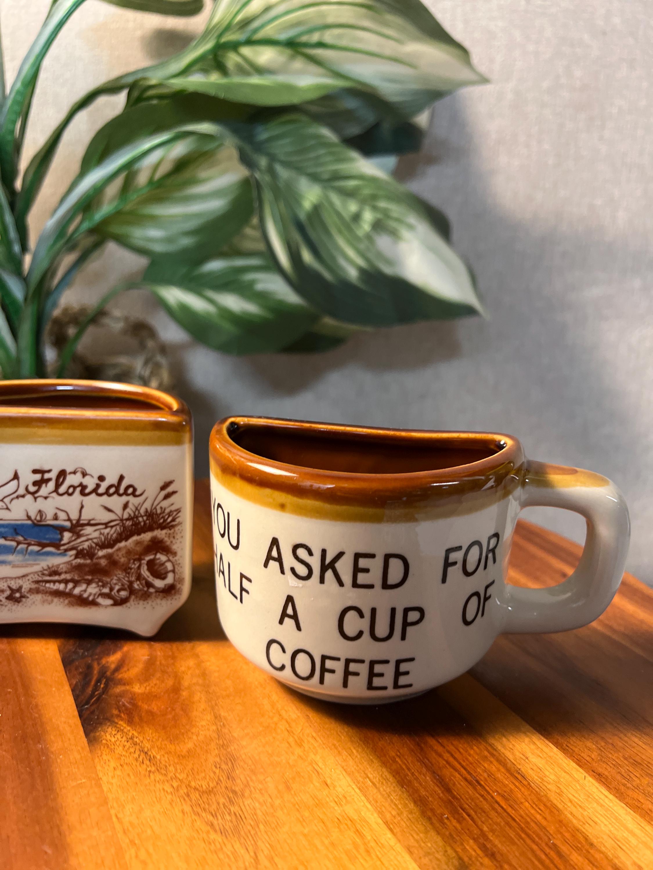 Vintage 1960s You Asked For Half A Cup of Coffee ~ Florida Souvenir