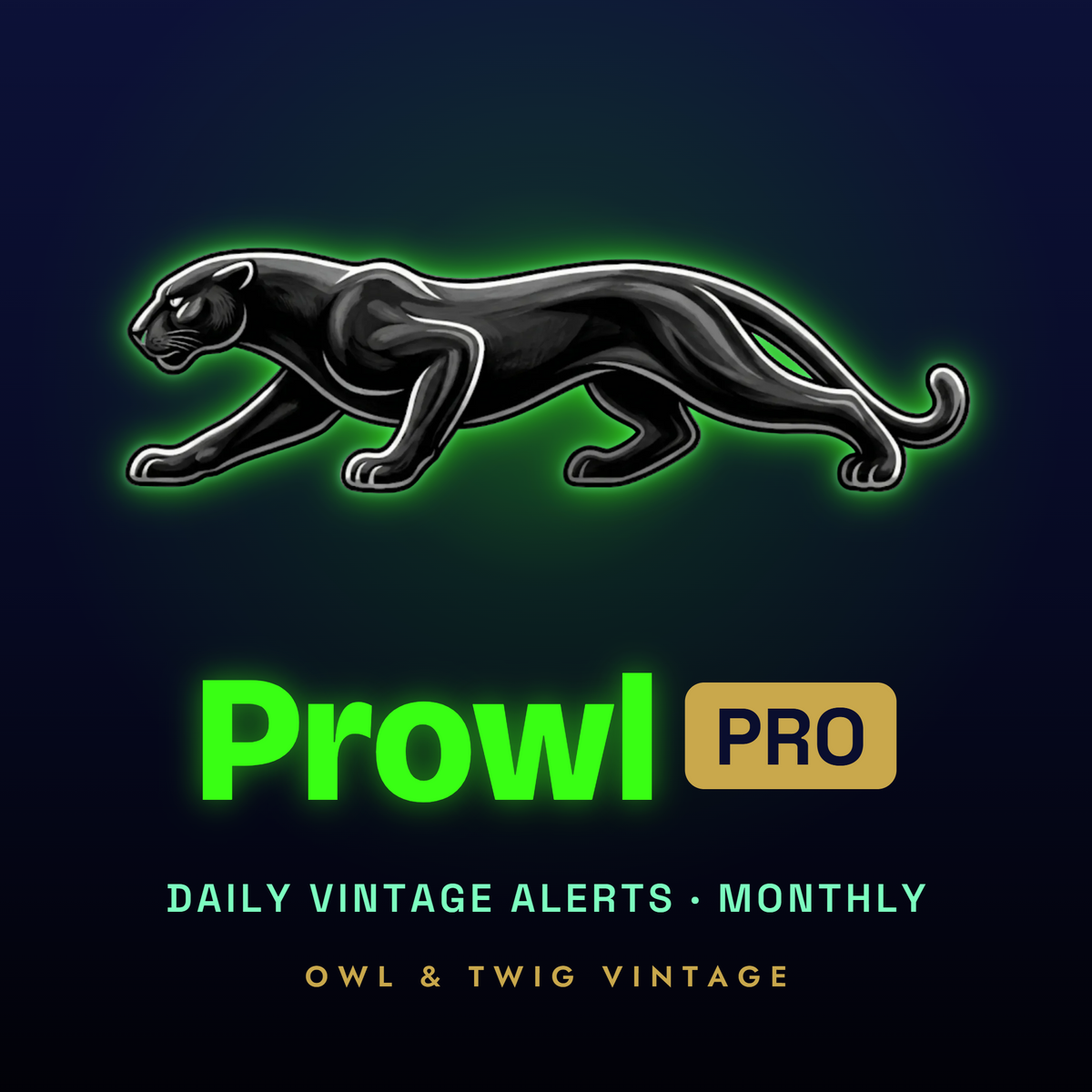 Prowl Pro monthly membership — Prowl panther with green glow, Daily vintage alerts, Owl & Twig Vintage